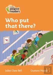 Who Put That There?