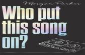 Who Put This Song On?