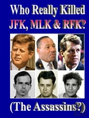 Who Really Killed Jfk, Mlk, Rfk?