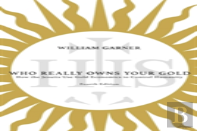 Who Really Owns Your Gold