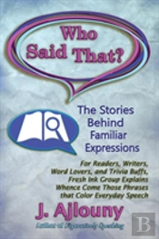 Who Said That? The Stories Behind Familiar Expressions