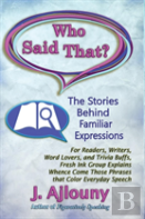 Who Said That? The Stories Behind Familiar Expressions
