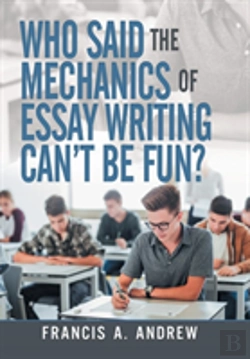 Bertrand.pt - Who Said The Mechanics Of Essay Writing Can'T Be Fun?