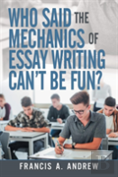 Who Said The Mechanics Of Essay Writing Can'T Be Fun?