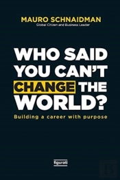Who Said You Can'T Change The World