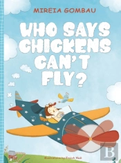 Who Says Chickens Can'T Fly