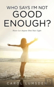 Who Says I'M Not Good Enough : Never Let