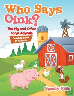Bertrand.pt - Who Says Oink? The Pig And Other Farm Animals