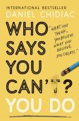 Who Says You Can'T? You Do