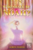 Who Shall Be Noah?