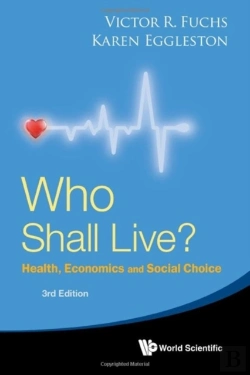 Bertrand.pt - Who Shall Live? Health, Economics And Social Choice (3rd Edition)