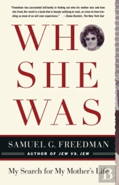 Who She Was: My Search For My Mother'S Life