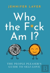 Who The F Ck Am I : The People Pleaser'S