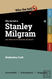 Who The Hell Is Stanley Milgram?