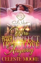 Who Wants That Perfect Hood Love Anyway
