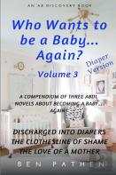 Who Wants To Be A Baby... Again? Vol 3