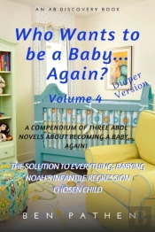 Who Wants To Be A Baby... Again? (Vol 4)