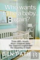 Who Wants To Be A Baby... Again? (Vol 6)
