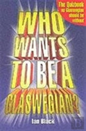 Who Wants To Be A Glaswegian?