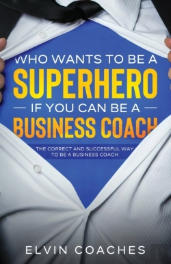 Bertrand.pt - Who Wants To Be A Superhero If You Can Be A Business Coach