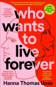 Who Wants To Live Forever