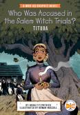 Who Was Accused In The Salem Witch Trials?: Tituba