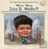 Who Was Ida B. Wells?