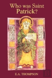 Who Was St Patrick?