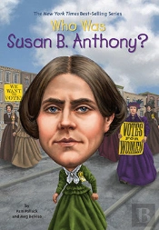 Who Was Susan B. Anthony?