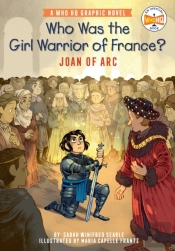 Who Was The Girl Warrior Of France?: Joan Of Arc