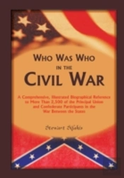 Who Was Who In The Civil War: A Comprehe