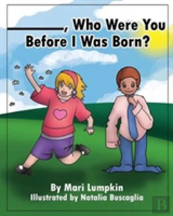 Bertrand.pt - ________, Who Were You Before I Was Born?