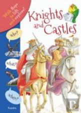 Who? What? When? Knights And Castles