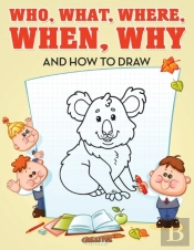 Who, What, Where, When, Why And How To Draw