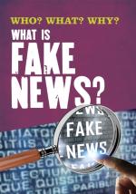 Who? What? Why?: What Is Fake News?