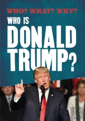 Who? What? Why?: Who Is Donald Trump?