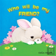Who Will Be My Friend?
