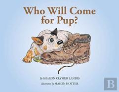 Who Will Come For Pup?