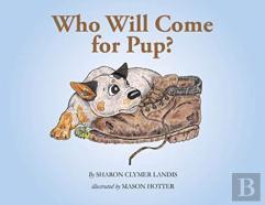 Who Will Come For Pup?