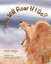 Who Will Roar If I Go?