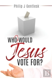Who Would Jesus Vote For