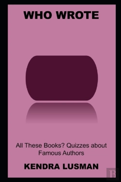 Bertrand.pt - Who Wrote All These Books? Quizzes About Famous Authors