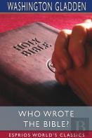 Who Wrote The Bible? (Esprios Classics)
