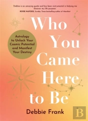 Who You Came Here To Be