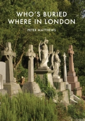 Whoâ€™S Buried Where In London