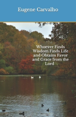 Bertrand.pt - Whoever Finds Wisdom Finds Life And Obtains Favor And Grace From The Lord