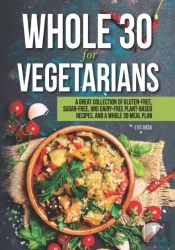 Whole 30 For Vegetarians