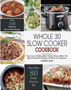 Bertrand.pt - Whole 30 Slow Cooker Cookbook