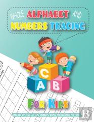 Whole Alphabet And Numbers Tracing For Kids