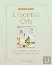 Whole Beauty: Essential Oils